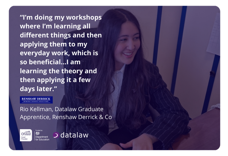 Testimonial graphic featuring a graduate apprentice discussing how workshop learning supports her everyday role, promoting the Advanced paralegal apprenticeship with Datalaw and Renshaw Derrick & Co branding.